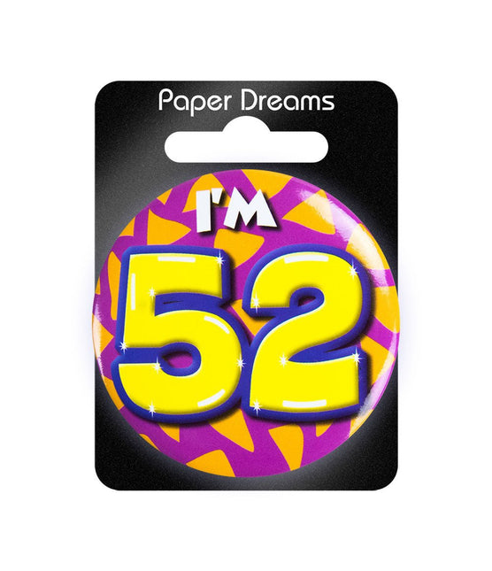 I'm 52 Button 52 Jaar 5,5cm van Paper Dreams koop je bij Partywinkel