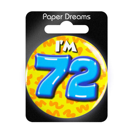 I'm 72 Button 72 Jaar 5,5cm van Paper Dreams koop je bij Partywinkel