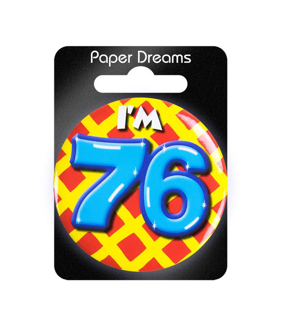I'm 76 Button 76 Jaar 5,5cm van Paper Dreams koop je bij Partywinkel